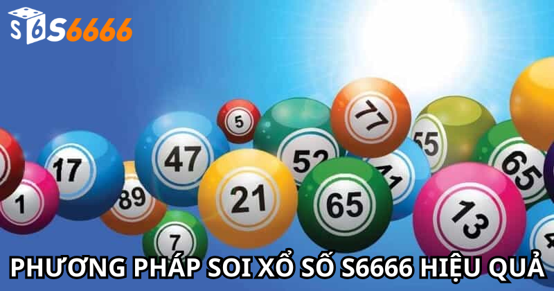 Phương pháp soi xổ số S6666 hiệu quả